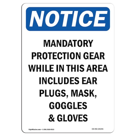 OSHA Notice Sign, Mandatory Protection Gear While, 18in X 12in Aluminum